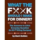 Amazon What the F*@# Should I Make for Dinner?: The Answers to Life’s Everyday Question (in 50 F*@#ing Recipes) (A What The F* Book)